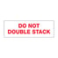 2" x 110 yds. - "Do Not Double Stack..." (6 Pack) Messaged Carton Sealing Tape – 2.2 Mil